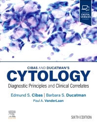 Cibas and Ducatman’s Cytology: Diagnostic Principles and Clinical Correlates 6ed
